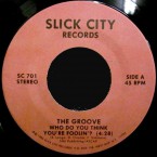 Groove-Who_Do_You_Think_You-re_Foolin-Slick_City-701
