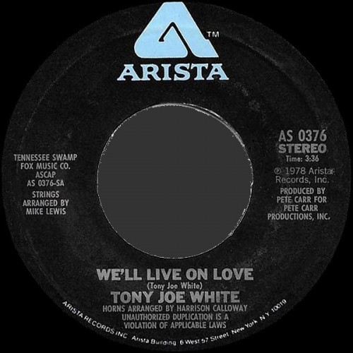 Tony Joe White We'll Live On Love Arista 0376