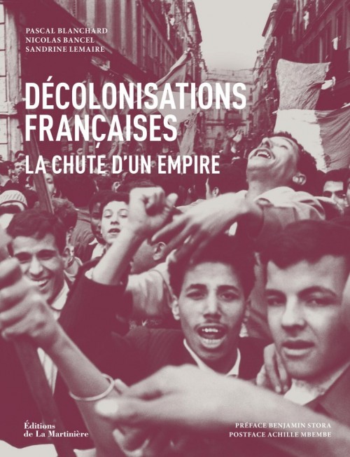 Pascal-Blanchard---Decolonisations-Francaises---La-Chute-dun-Empire-2020.jpg