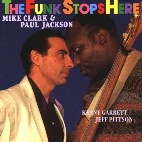 JacksonPaulMikeClark-The-Funk-Stops-Here.jpg