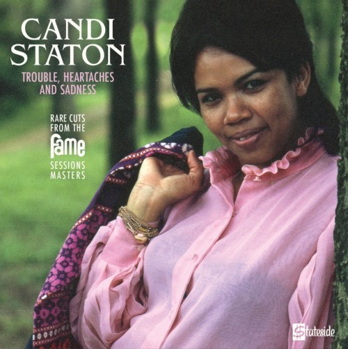 StatonCandiTrouble-Heartaches-And-Sadness-The-Lost-Fame-Sessions-Masters---a-dozen-songs-from-my-1969-1973-FAME-sessions.jpg