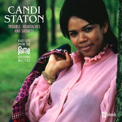 Candi-Staton_2021_Trouble-Heartaches-And-Sadness-Rare-Cuts-From-The-Fame-Session-Masters-Stateside-0190295309855-SL-20201.jpg