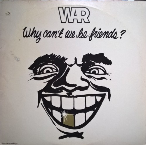 War_1975_Why-Cant-We-Be-Friends-United-Artists-UA-LA441-G.jpg