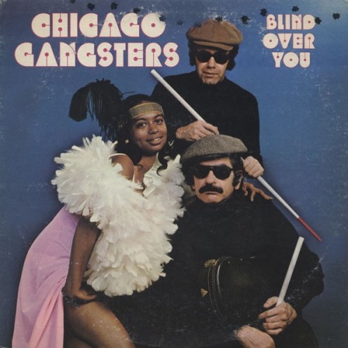 Chicago-Gangsters---Blind-Over-You.jpg