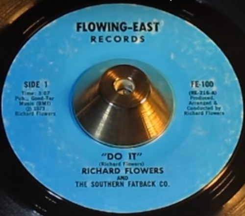 45T-RichardFlowersTheSouthernFatbackCo_1973_DoItIDontBelieveYouLoveMeFlowing-EastFE-100FACEA.jpg
