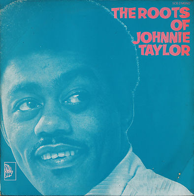 Roots_Of_Johnnie_Taylor.jpg