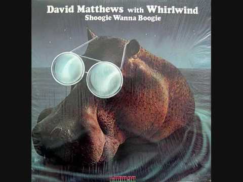 David_Matthews-Whirlwind-Shoogie_Wanna_Boogie.jpg