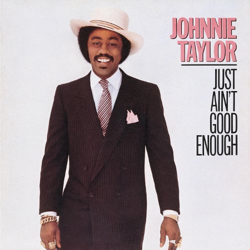 Johnnie-Taylor_-Just-Aint-Good-Enough_Beverly-Glen-BG-10001.jpg