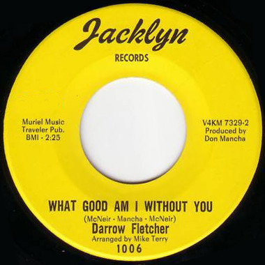 Darrow_Fletcher_-_What_Good_Am_I_Without_You.jpg