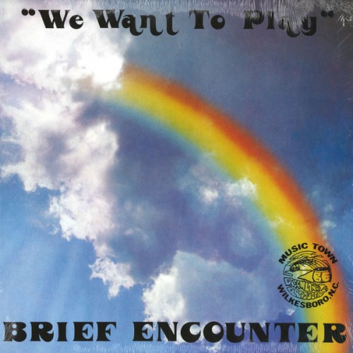 Brief-Encounter_1981_We-Want-To-Play-Music-Town-RSR-1205.jpg