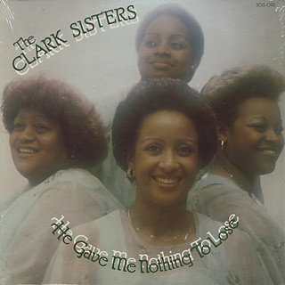 Clark-Sisters_1979_He-Gave-Me-Nothing-To-Lose-But-All-To-Gain-Sound-Of-Gospel-SOG-092-SOG-092.jpg