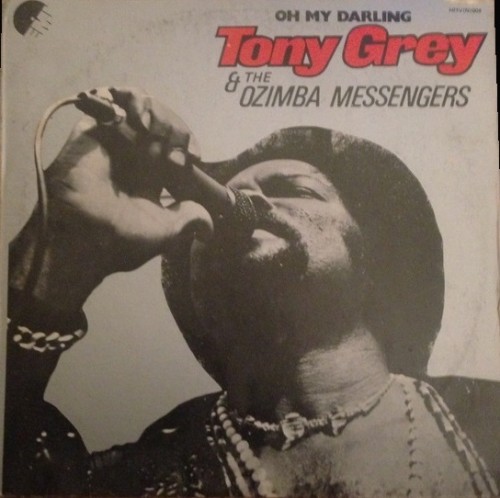 Tony-Grey--The-Ozimba-Messengers_1982_Oh-My-Darling-EMI-HMV-N-004.jpg